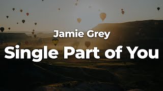 Jamie Grey  Single Part of You LetraLyrics  Official Music Video [upl. by Adnuahsal]