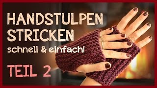 Handstulpen stricken  Anfängerprojekt Teil 2 [upl. by Amias]