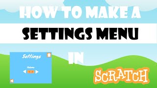 How to Make a Settings Menu in Scratch [upl. by Merriott4]