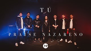 TÚ Video Oficial  Praise Nazareno  Música Cristiana 2022 [upl. by Prevot]