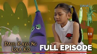 Daig Kayo Ng Lola Ko Gelay the girl who hates eating vegetables  Full Episode [upl. by Dublin227]