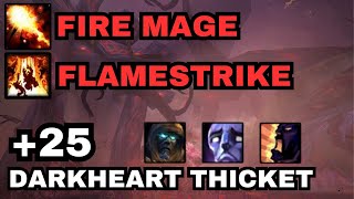 25 Darkheart Thicket Tyrannical  Fire Mage Flamestrike Build [upl. by Randal]