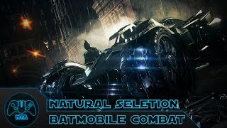 Batman Arkham Knight  Batmobile Combat  Natural Seletion [upl. by Arayc799]