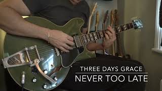 Three Days Grace  Never Too Late Guitar Cover [upl. by Ettennaej335]