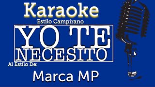 Yo Te Necesito  KARAOKE  Marca MP [upl. by Latsyek]