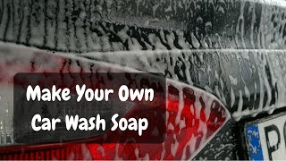 How to Make Your Own Car Wash Soap [upl. by Eyr]