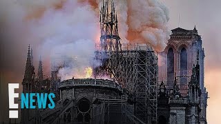 Notre Dame Celebs React to Devastating Cathedral Fire  E News [upl. by Neuberger]