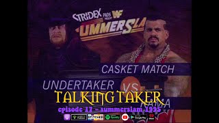 Talking Taker 017  SummerSlam 1995 Undertaker vs Kama Casket Match [upl. by Choo]