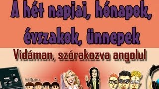 Angol szavakszókincs  A hét napjai hónapok évszakok ünnepek zenesangolcom [upl. by Luigino]