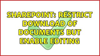 Sharepoint Restrict download of documents but enable editing [upl. by Ardnuasak]