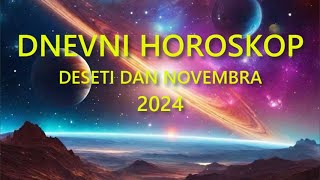 DNEVNI HOROSKOP DESETI DAN NOVEMBRA 2024 [upl. by Bates547]