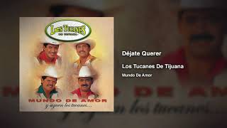 Déjate Querer – Los Tucanes De Tijuana Audio Oficial [upl. by Premer]