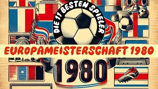 1980 Europameisterschaft Wer wahren die 11 besten Spieler [upl. by Yvonne598]