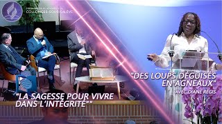 quotLa sagesse pour vivre dans l’intégritéquot  quotDes loups déguisés en agneauxquot avec Diane Régis [upl. by Naahsar271]