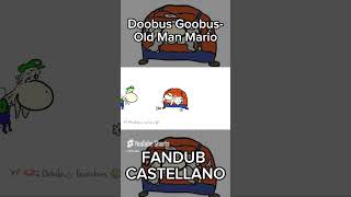 Doobus Goobus Old Man Mario FANDUB CASTELLANO  fandub shorts [upl. by Pals]