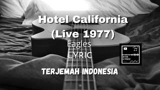 Hotel California Live 1977  Eagles Lirik Terjemahan HD [upl. by Etnasa]