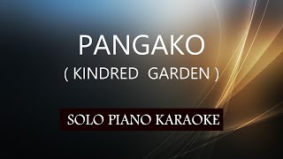 PANGAKO  KINDRED GARDEN  PH KARAOKE PIANO by REQUEST COVERCY [upl. by Esina]