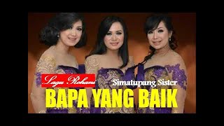 Lagu Rohani Bapa Yang Baik Simatupang Sister [upl. by Otho]