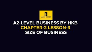 ALevel Business Chapter 2 Lesson 3  Understanding the Size of Business [upl. by Artenak264]