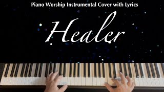 HEALER  Kari Jobe  Instrumental Worship  Piano Cover with Lyrics [upl. by Yelhsa]