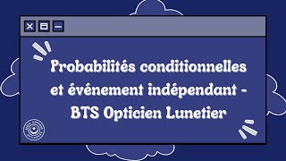 Probabilités conditionnelles et événement indépendant  BTS [upl. by Drol]