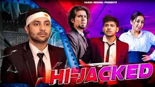 HiJacked  Harsh Beniwal [upl. by Celtic]