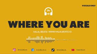 Where You Are Nasheed background Vocals only Soundtrack HalalBeats [upl. by Karl560]