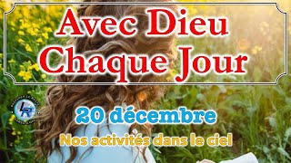 Avec Dieu chaque jour Ellen White — Nos activités dans le ciel 20 décembre [upl. by Eizeerb214]