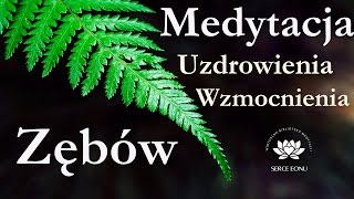 Medytacja Uzdrowienie i Wzmocnienie ZĘBÓW [upl. by Favin524]