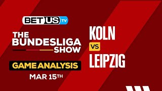 Koln vs Leipzig  Bundesliga Expert Predictions Soccer Picks amp Best Bets [upl. by Switzer348]