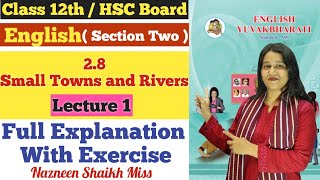 English  28 Small Towns and Rivers  Lecture 1  Class 12th  Nazneen Miss  Section Two [upl. by Kaiulani]