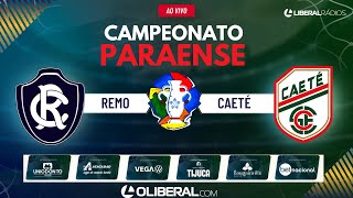 REMO x CAETÉ  PARAZÃO  QUARTAS DE FINAL  AO VIVO [upl. by Davidoff]