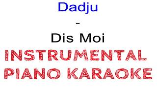 DADJU  Dismoi Instrumental Piano Karaoke  Avec paroles [upl. by Tallou4]