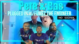 AMERICAN BROTHERS REACT TO Pete amp Bas  Plugged In WFumez The Engineer  Pressplay [upl. by Eillor981]