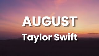 August  Taylor Swift Lyrics [upl. by Eiramasil489]