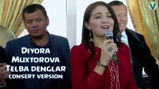 Diyora Muxtorova  Telba denglar  Диёра Мухторова  Телба денглар consert version [upl. by Alenas]