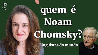 CHOMSKY HEGEMONIA LINGUÍSTICA DISSIDÊNCIA POLÍTICA  LINGUISTAS DO MUNDO  JANA VISCARDI [upl. by Pegma]