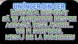 UN ÎNGER DIN CER TE AVERTIZEAZĂ DESPRE O ÎNȘELĂTORIE VEI FI SURPRINS MESAJ DE LA DUMNEZEU [upl. by Noval428]