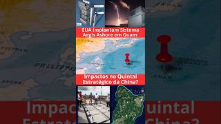 EUA Implantam Sistema Aegis Ashore em Guam Impactos no Quintal Estratégico da China [upl. by Macdonald688]