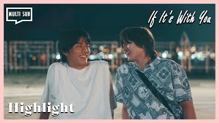 ENG SUB MULTI Highlight  If Its With You  EP3 [upl. by Eenobe267]