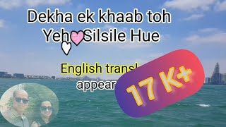 Dekha Ek Khwaab Toh Ye Silsile Hue full song with lyrics in hindi english and romanised [upl. by Solitta]