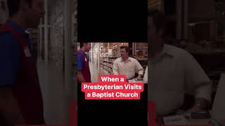 When a Presbyterian visits a Baptist Church [upl. by Aisatna822]