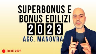 Superbonus e Bonus Edilizi 2023 proroghe e aggiornamento Manovra L 1972022 [upl. by Lovett320]