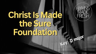 Christ Is Made the Sure Foundation  PIANO and LYRICS [upl. by Denny493]