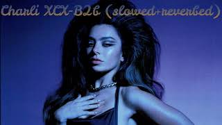 Charli XCXB2b slowedreverbedofficialcharlixcx kurib5872 [upl. by Hyatt]