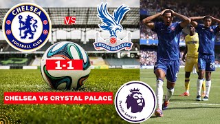 Chelsea vs Crystal Palace 11 Live Premier League EPL Football Match Score Commentary Highlights [upl. by Arola921]