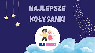 Najlepsze Kołysanki na Dobranoc  Kojąca Muzyka dla Dzieci [upl. by Atteiluj]