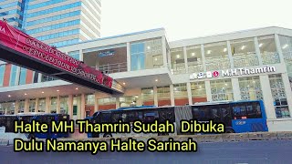 WAJAH BARU HALTE TRANSJAKARTA MH THAMRIN  Dulunya Halte Sarinah [upl. by Lyndsay147]