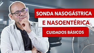 CUIDADOS BÁSICOS COM SONDA ENTERAL  VOCÊ PRECISA SABER [upl. by Geer]