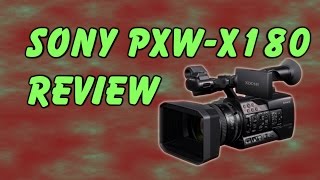 Review Sony PXWX180 X160 XAVC camcorder [upl. by Anetsirk618]